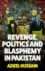 Revenge, Politics and Blasphemy in Pakistan цена и информация | Книги по социальным наукам | kaup24.ee