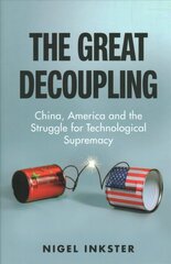 Great Decoupling: China, America and the Struggle for Technological Supremacy цена и информация | Книги по социальным наукам | kaup24.ee