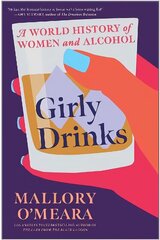 Girly Drinks: A World History of Women and Alcohol hind ja info | Ühiskonnateemalised raamatud | kaup24.ee