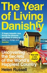 Year of Living Danishly: Uncovering the Secrets of the World's Happiest Country цена и информация | Книги по социальным наукам | kaup24.ee