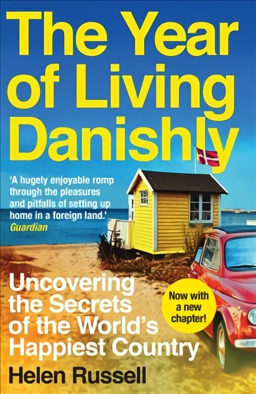Year of Living Danishly: Uncovering the Secrets of the World's Happiest Country цена и информация | Ühiskonnateemalised raamatud | kaup24.ee
