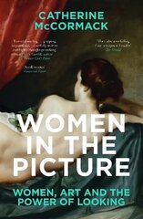 Women in the Picture: Women, Art and the Power of Looking hind ja info | Ühiskonnateemalised raamatud | kaup24.ee