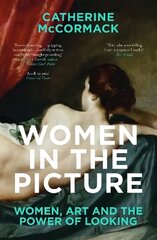 Women in the Picture: Women, Art and the Power of Looking цена и информация | Книги по социальным наукам | kaup24.ee