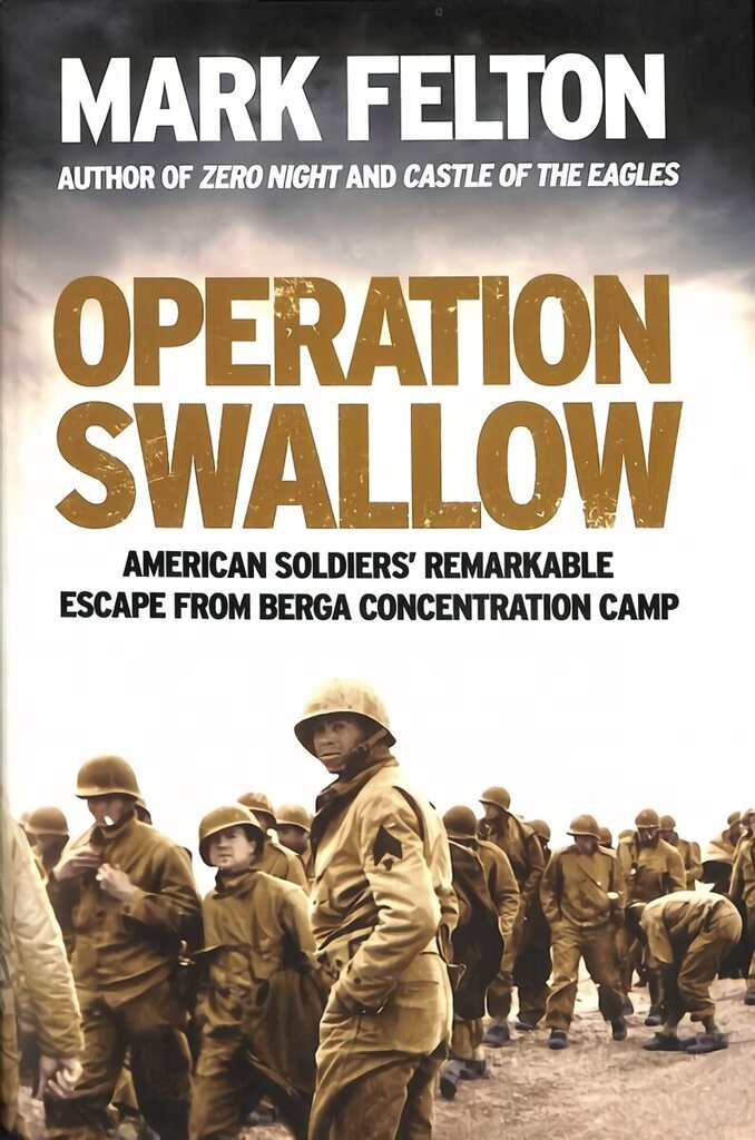 Operation Swallow: American Soldiers' Remarkable Escape From Berga Concentration Camp цена и информация | Ajalooraamatud | kaup24.ee