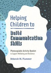 Helping Children to Build Communication Skills: Photocopiable Activity Booklet to Support Wellbeing and Resilience hind ja info | Ühiskonnateemalised raamatud | kaup24.ee