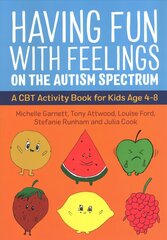 Having Fun with Feelings on the Autism Spectrum: A CBT Activity Book for Kids Age 4-8 цена и информация | Книги по социальным наукам | kaup24.ee