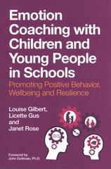 Emotion Coaching with Children and Young People in Schools: Promoting Positive Behavior, Wellbeing and Resilience hind ja info | Ühiskonnateemalised raamatud | kaup24.ee