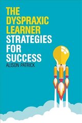Dyspraxic Learner: Strategies for Success hind ja info | Ühiskonnateemalised raamatud | kaup24.ee