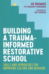 Building a Trauma-Informed Restorative School: Skills and Approaches for Improving Culture and Behavior цена и информация | Книги по социальным наукам | kaup24.ee