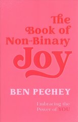 Book of Non-Binary Joy: Embracing the Power of You цена и информация | Книги по социальным наукам | kaup24.ee