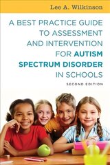 Best Practice Guide to Assessment and Intervention for Autism Spectrum   Disorder in Schools, Second Edition 2nd Revised edition цена и информация | Книги по социальным наукам | kaup24.ee