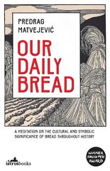 Our Daily Bread hind ja info | Ühiskonnateemalised raamatud | kaup24.ee