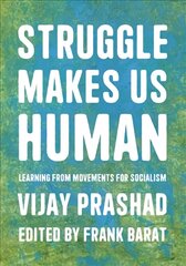 Struggle Is What Makes Us Human: Learning from Movements for Socialism цена и информация | Исторические книги | kaup24.ee