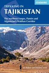 Trekking in Tajikistan: The northern ranges, Pamirs and Afghanistan's Wakhan Corridor hind ja info | Reisiraamatud, reisijuhid | kaup24.ee