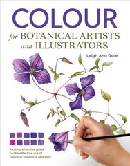 Colour for Botanical Artists and Illustrators hind ja info | Tervislik eluviis ja toitumine | kaup24.ee