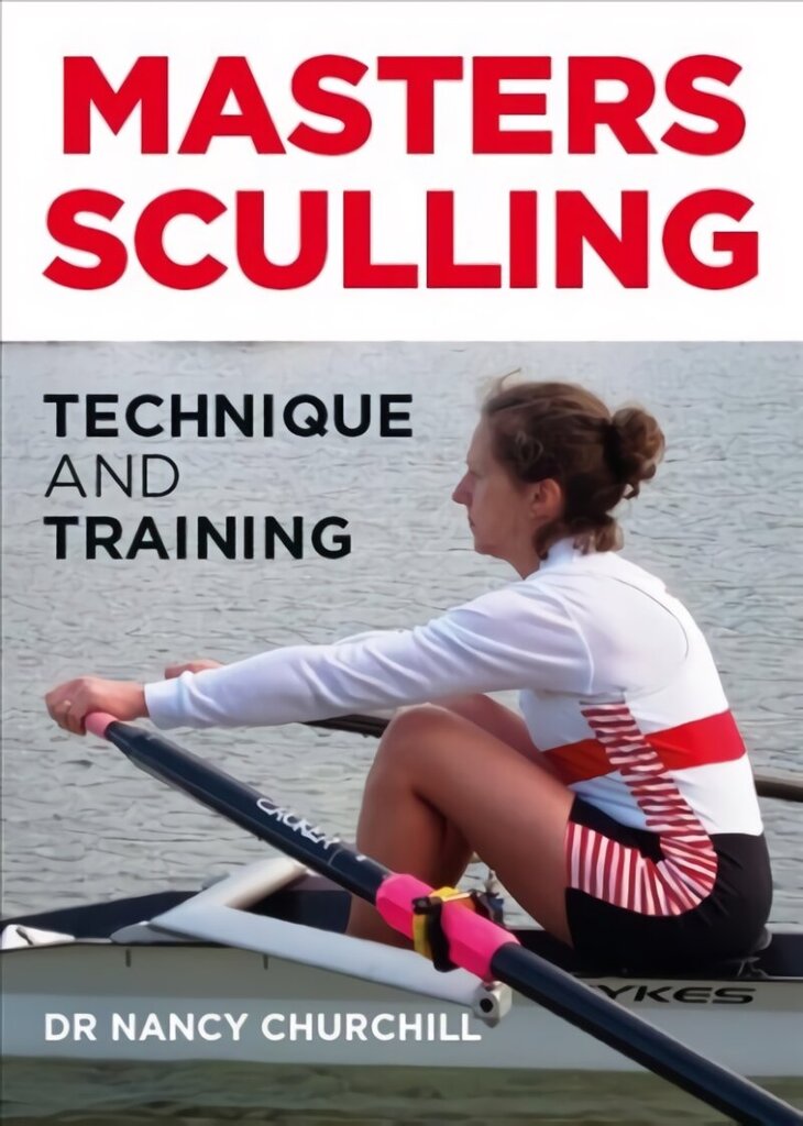 Masters Sculling: Technique and Training цена и информация | Tervislik eluviis ja toitumine | kaup24.ee