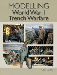 Modelling World War 1 Trench Warfare цена и информация | Развивающие книги | kaup24.ee