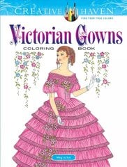 Creative Haven Victorian Gowns Coloring Book цена и информация | Книги о питании и здоровом образе жизни | kaup24.ee