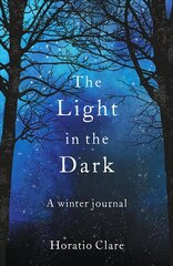 Light in the Dark: A Winter Journal 2nd New edition цена и информация | Книги о питании и здоровом образе жизни | kaup24.ee