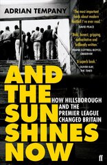 And the Sun Shines Now: How Hillsborough and the Premier League Changed Britain Main цена и информация | Книги о питании и здоровом образе жизни | kaup24.ee