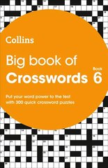 Big Book of Crosswords 6: 300 Quick Crossword Puzzles hind ja info | Tervislik eluviis ja toitumine | kaup24.ee