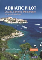 Adriatic Pilot: Croatia, Slovenia, Montenegro, East Coast of Italy, Albania 2020 8th New edition hind ja info | Tervislik eluviis ja toitumine | kaup24.ee