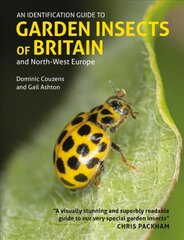 Identification Guide to Garden Insects of Britain and North-West Europe hind ja info | Tervislik eluviis ja toitumine | kaup24.ee