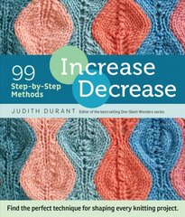 Increase Decrease: 99 Step-by-Step Methods цена и информация | Книги о питании и здоровом образе жизни | kaup24.ee