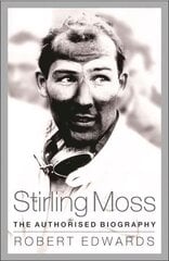 Stirling Moss: The Authorised Biography цена и информация | Книги о питании и здоровом образе жизни | kaup24.ee