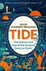 Tide: The Science and Lore of the Greatest Force on Earth hind ja info | Tervislik eluviis ja toitumine | kaup24.ee