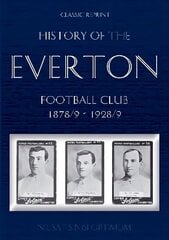 Classic Reprint: History of the Everton Football Club 1878/9-1928/9 цена и информация | Книги о питании и здоровом образе жизни | kaup24.ee