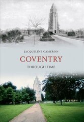 Coventry Through Time цена и информация | Книги о питании и здоровом образе жизни | kaup24.ee