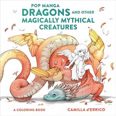 Pop Manga Dragons and Other Magically Mythical Cre atures - A Coloring Book: A Coloring Book hind ja info | Värviraamatud | kaup24.ee