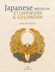 Japanese Motifs in Stumpwork & Goldwork: Embroidered Designs Inspired by Japanese Family Crests цена и информация | Книги о питании и здоровом образе жизни | kaup24.ee