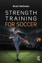 Strength Training for Soccer цена и информация | Книги о питании и здоровом образе жизни | kaup24.ee