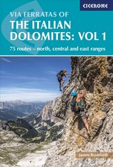 Via Ferratas of the Italian Dolomites Volume 1: 75 routes - north, central and east ranges 3rd Revised edition цена и информация | Путеводители, путешествия | kaup24.ee