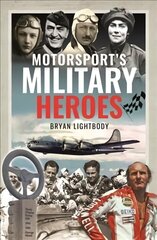 Motorsport's Military Heroes hind ja info | Ajalooraamatud | kaup24.ee