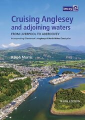 Cruising Anglesey and Adjoining Waters: From Liverpool to Aberdovey 2021 10th New edition цена и информация | Книги о питании и здоровом образе жизни | kaup24.ee