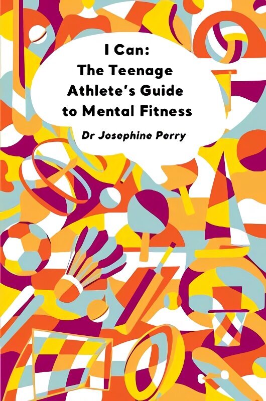 I Can: The Teenage Athlete's Guide to Mental Fitness цена и информация | Tervislik eluviis ja toitumine | kaup24.ee