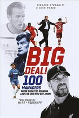 Big Deal!: One Hundred Managers, their Greatest Signing and the One Who Got Away! цена и информация | Книги о питании и здоровом образе жизни | kaup24.ee