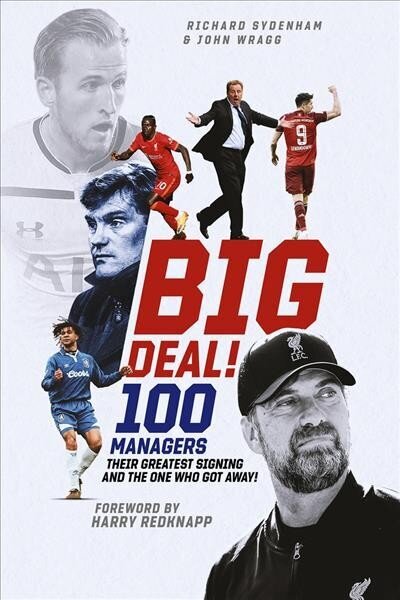 Big Deal!: One Hundred Managers, their Greatest Signing and the One Who Got Away! цена и информация | Tervislik eluviis ja toitumine | kaup24.ee