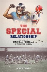 Special Relationship: The History of American Football in the United Kingdom hind ja info | Tervislik eluviis ja toitumine | kaup24.ee