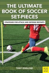 Ultimate Book of Soccer Set-Pieces: Strategies for Attack and Defense Restarts цена и информация | Книги о питании и здоровом образе жизни | kaup24.ee