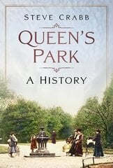 Queen's Park: A History цена и информация | Исторические книги | kaup24.ee