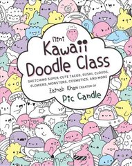 Mini Kawaii Doodle Class: Sketching Super-Cute Tacos, Sushi Clouds, Flowers, Monsters, Cosmetics, and More, Volume 2 hind ja info | Tervislik eluviis ja toitumine | kaup24.ee