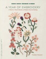 Year of Embroidery: A Month-to-Month Collection of Motifs for Seasonal Stitching hind ja info | Tervislik eluviis ja toitumine | kaup24.ee