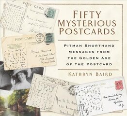 Fifty Mysterious Postcards: Pitman Shorthand Messages from the Golden Age of the Postcard hind ja info | Tervislik eluviis ja toitumine | kaup24.ee