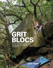 Grit Blocs: 100 of the finest boulder problems on Pennine gritstone цена и информация | Книги о питании и здоровом образе жизни | kaup24.ee