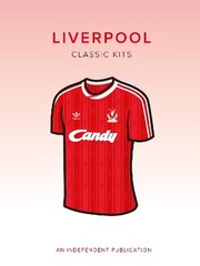 Liverpool Classic Kits цена и информация | Книги о питании и здоровом образе жизни | kaup24.ee