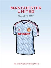 Manchester United Classic Kits цена и информация | Книги о питании и здоровом образе жизни | kaup24.ee